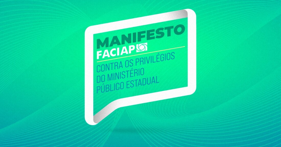 Faciap se manifesta contra os privilégios do Ministério Público Estadual