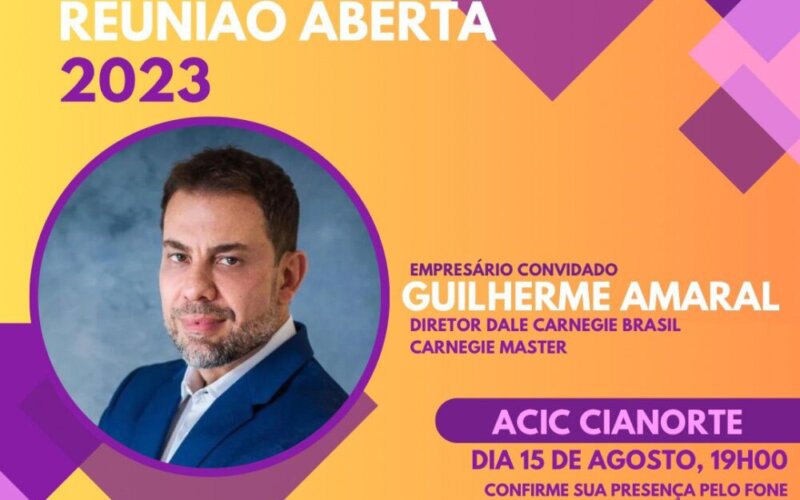 PRESENÇA ESPECIAL DE GUILHERME AMARAL, DIRETOR DA DALE CARNEGIE BRASIL NA PRÓXIMA REUNIÃO DA ACIC JOVEM 28