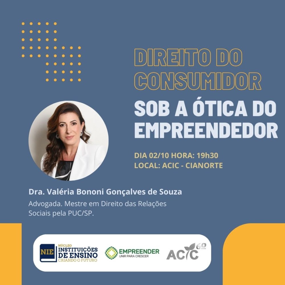 AQUI NA ACIC VOCÊ SABENDO PRIMEIRO! “Direito do Consumidor, sob a Ótica do Empreendedor”. 2