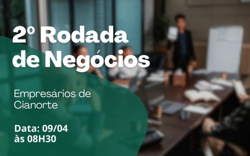 Aqui na ACIC você fica sabendo primeiro! Vem ai a 2º Rodada de Negócios para Empresários de Cianorte. 12