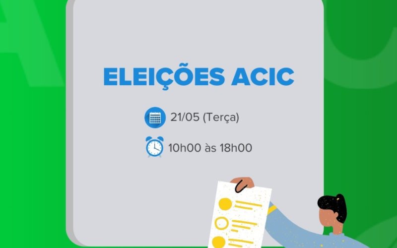 Aqui na ACIC você fica sabendo primeiro! A ACIC convida todos os seus associados a exercerem seu direito de voto nas eleições para a presidência do biênio 2024-2026 2